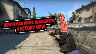 CSGO - Huntsman Knife Slaughter Factory New Showcase + Gameplay (1080p)