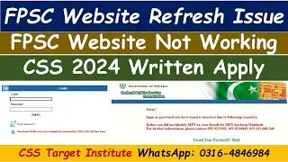FPSC Website not working | FPSC Website Down | FPSC Website Refresh Issue | CSS 2024 Written Apply