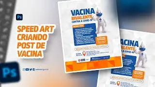 #SPEEDART CRIANDO POST DE VACINA #design #criando #photoshop