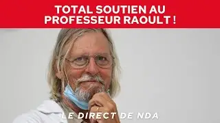 Total soutien au Professeur Raoult !