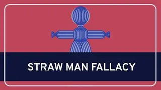 CRITICAL THINKING - Fallacies: Straw Man Fallacy [HD]
