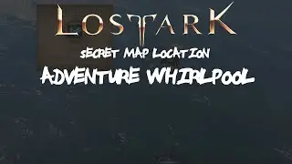 Tutorial: Adventure Whirlpool Lost Ark