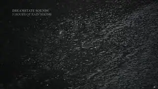 5 Hours of Relaxing Rain Sound Effects