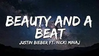 Justin Bieber ft. Nicki Minaj - Beauty And A Beat (Lyrics)