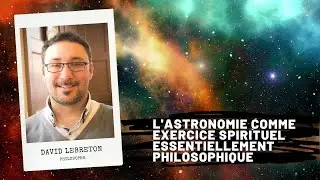 L'astronomie comme exercice spirituel essentiellement philosophique, David Lebreton