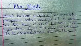 Elon Musk Essay in English || Paragraph || handwriting