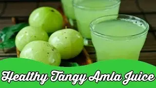 Healthy Tangy Amla Juice | Delicious and Energizing Drink for Summer
