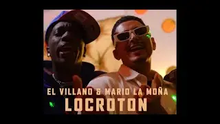 El Villano & Mario La Moña - Locotron (Video Oficial)