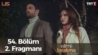 Elimi Bırakma 54. Bölüm 2. Fragmanı