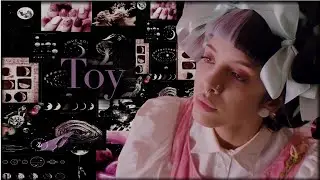 Melanie Martinez - Toy