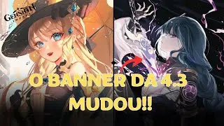 O BANNER DA 4.3 MUDOU COMPLETAMENTE!! [GENSHIN IMPACT]