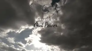 Girl Power - Jay | OurMusicBox