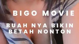 CEWE BIGO LIVE STREAMING.BUAHNYA BIKIN BETAH