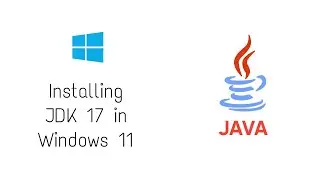 Installing JDK17 in windows 11 
