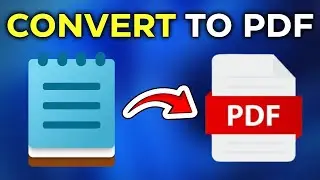 How To Convert Notepad File Into PDF Document (Quick & Easy)