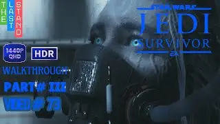 STAR WARS Jedi: Survivor | Walkthrough | 1440p | HDR | Part 3 | Epic Settings | Video#73