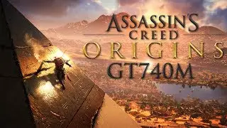 Assassin's Creed: Origins | NVIDIA GT 740M