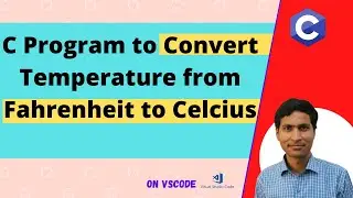 C Program to Convert Fahrenheit to Celsius | Temperature Conversion-With Code | Dilip Kumar Gangwar