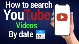 How To search YouTube video by date
