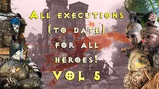 All executions (to date) for all heroes! (VOL 5) | For Honor