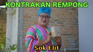 SOK ELIT || KONTRAKAN REMPONG EPISODE 640