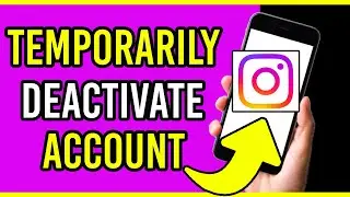 How To Temporarily Deactivate Your Instagram Account