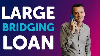 Large Bridging Loan