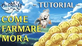 GENSHIN IMPACT TUTORIAL ITA - Come farmare Mora (oro)