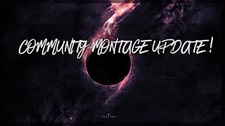 Community Montage Update !