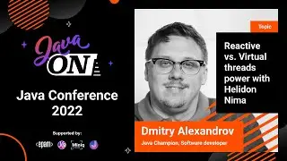Reactive vs. Virtual threads power with Helidon Nima | Dmitry Alexandrov | Java ON 2022