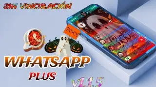 🎃WHATSAPP PLUS SIN VINCULACIÓN V1.1.5 LINK DIRECTO 2024