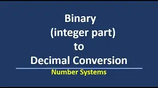 Binary (integer part) to Decimal Conversion