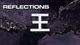 REFLECTIONS | THE FANTASY EFFECT REDUX (OFFICIAL FULL ALBUM STREAM)