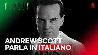 ANDREW SCOTT parla in ITALIANO PERFETTO in RIPLEY | Netflix Italia