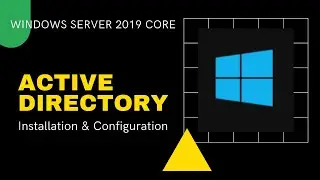 windows server 2019 active directory - domain controller - windows server core 2019 (tutorial)
