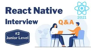 Top 10 React Native Junior Level Interview Questions & Answers in 2021 #2