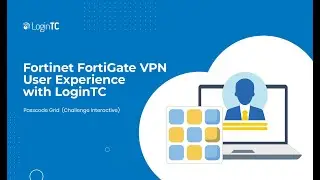 Fortinet FortiGate VPN Multi-Factor Authentication (2FA/MFA) User Experience with Passcode Grid