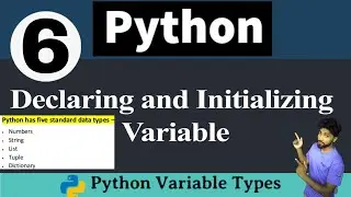 Lec - 6 | What is Variable in Python | Declaration of Variable| initialisation of variable and types