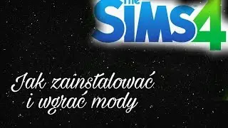 ♥ Poradnik ♥ TS4 Jak zainstalować i wgrać mody