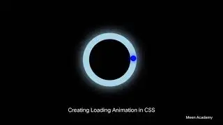 Creating Loading Animation in CSS,  CSS tutorial for beginners