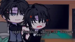 past Payback react to future |PART 3/?| Gacha reaction vid | BL manhwa |short vid :3| gl/gc