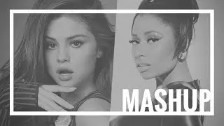 Selena Gomez vs. Nicki Minaj - Slow Down The Alarm