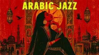 Lost in Cairo After Dark | Egyptian Jazz & Arabic Melodies Mix | Ideal For Late Night & Focus 🌙