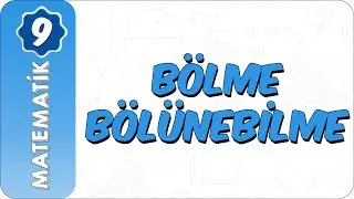 9. Sınıf Matematik | Bölme Bölünebilme