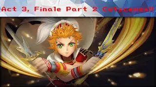 DFFOO #966 - Act 3, Finale Part 2 Cutscenes!!