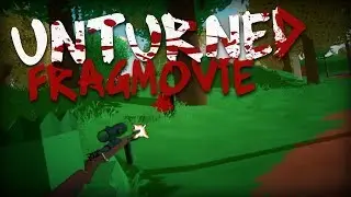 FragMovie Unturned #1