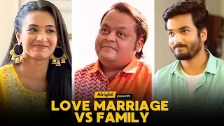 Love Marriage vs Family | Alright Couple Series | Alright Shots