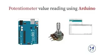 Arduino Tutorial: Potentiometer value reading using Arduino
