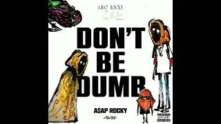 [FREE] A$AP ROCKY X DONT BE DUMB TYPE BEAT 
