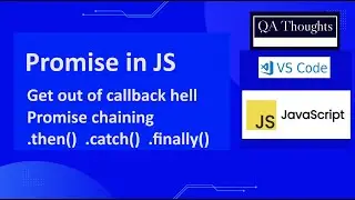 Promise In JavaScript | Get out of callback hell | Promise chaining | QA Thoughts